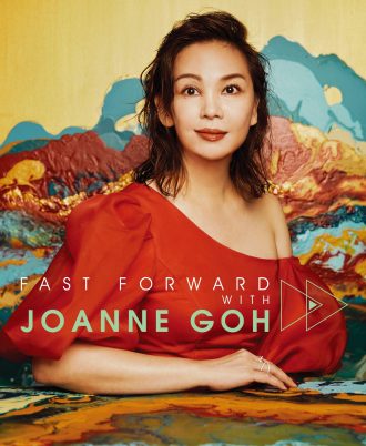 FAST FORWARD WITH JOANNE GOH