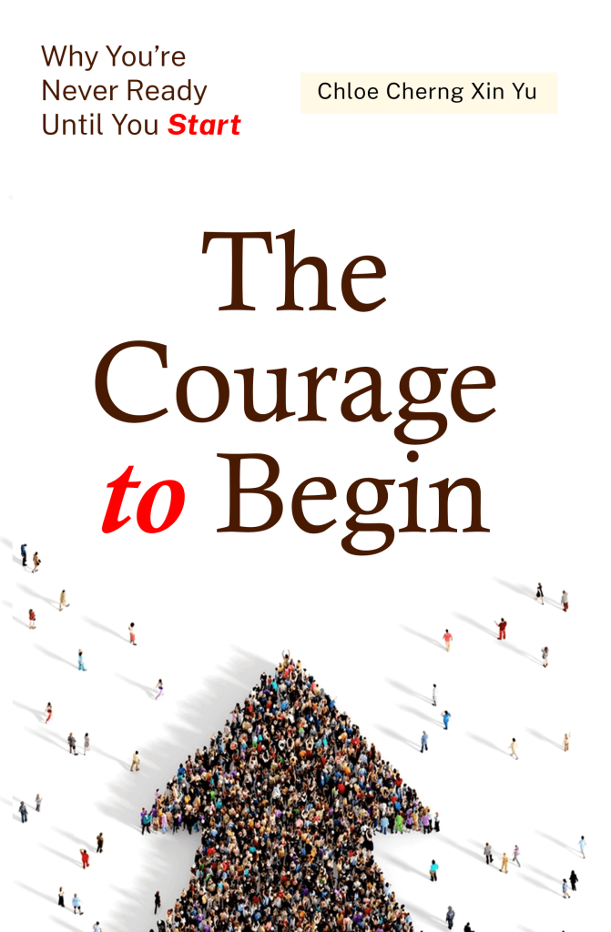THE COURAGE TO BEGIN - Why You’re Never Ready Until You Start